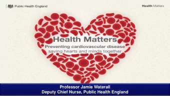 Professor Jamie Waterall  Deputy Chief Nurse, Public Health England  1  What you do matters!  2