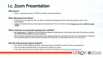 I.  I.c. Zo  Zoom Presentat  ation  Why Zoom?  Zoom is commonly used at UTRGV to deliver live