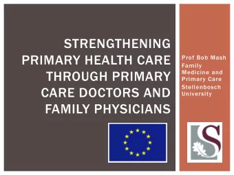 FAMILY PHYSICIANS  PRIMARY HEALTH CARE  ALMA ATA 1978  PHC Service Delivery Reforms  Comprehensive