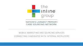 MOBILE MARKETING AND SOURCING SERVICES  CONNECTING CANDIDATES WITH INTERNAL RECRUITERS  With all of