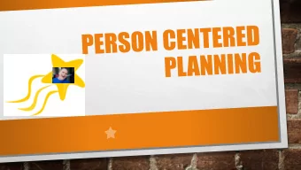 WHAT IS IT?  TRADITIONAL PLANNING  VS. PERSON CENTERED  THE PERSON  THE SYSTEM