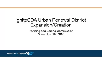 igniteCDA Urban Renewal District  Expansion/Creation  Planning and Zoning Commission  November 13,