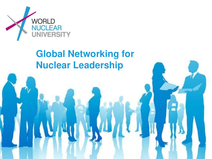 nuclear leadership world nuclear university
