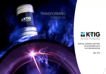26 NOVEMBER 2019  CEO PRESENTATION  ASX: KTG  |  | This presentation has been prepared by K- TIG