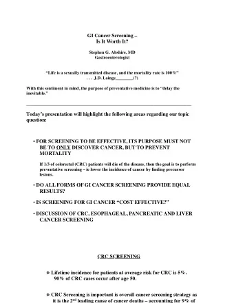 GI Cancer Screening   Is It Worth It?  Stephen G. Abshire, MD  Gastroenterologist  Life is a