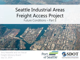 Freight Access Project Future Conditions  Part II  Image Credit: Port of Seattle  T  ony