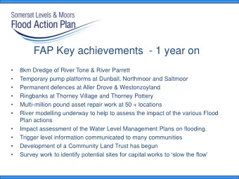 FAP Key achievements  - 1 year on    8km Dredge of River Tone &amp; River Parrett