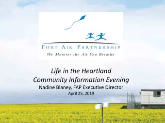Life in the Heartland  Community Information Evening  Nadine Blaney, FAP Executive Director  April