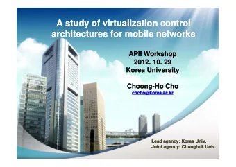 A study of virtualization control  A study of virtualization control  architectures for mobile