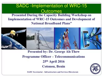 SADC -Implementation of WRC-15  Outcomes  Presented During the Capacity Building Workshop on