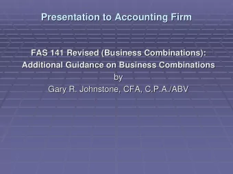 Presentation to Accounting Firm  Presentation to Accounting Firm  FAS 141 Revised (Business