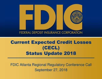 (CECL)  Status Update 2018  FDIC Atlanta Regional Regulatory Conference Call  September 27, 2018
