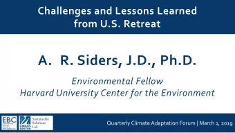 A. R. Siders, J.D., Ph.D.  Environmental Fellow  Harvard University Center for the Environment