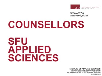 COUNSELLORS  SFU  APPLIED  SCIENCES  FACULTY OF APPLIED SCIENCES  COMPUTING SCIENCE | SOFTWARE