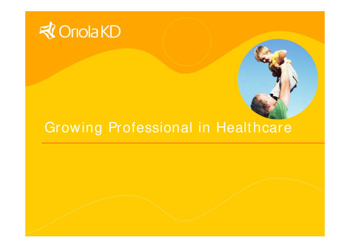 growing professional in healthcare on july 1 2006 orion