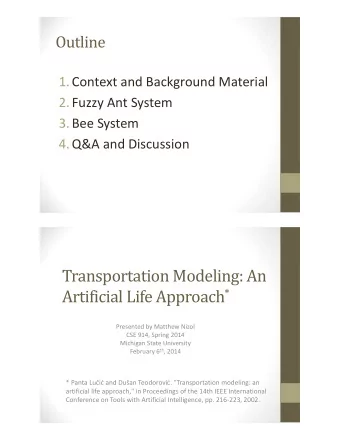 Transportation Modeling: An Artificial Life Approach *  Presented by Matthew Nizol  CSE 914, Spring