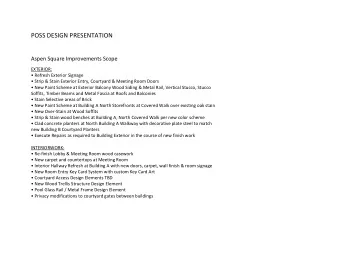 POSS DESIGN PRESENTATION  Aspen Square Improvements Scope  EXTERIOR:  Refresh Exterior Signage