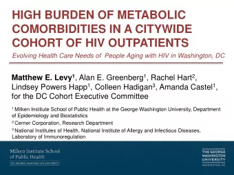 HIGH BURDEN OF METABOLIC  COMORBIDITIES IN A CITYWIDE  COHORT OF HIV OUTPATIENTS  Evolving Health