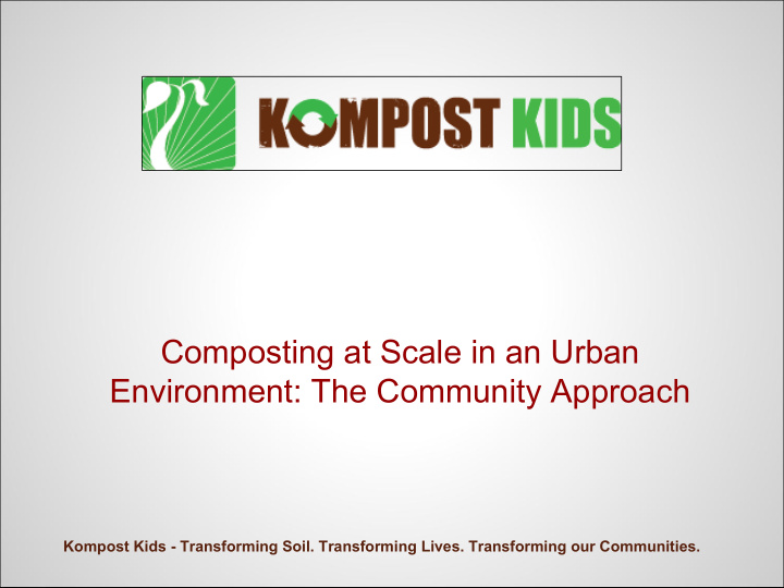 composting at scale in an urban environment the community