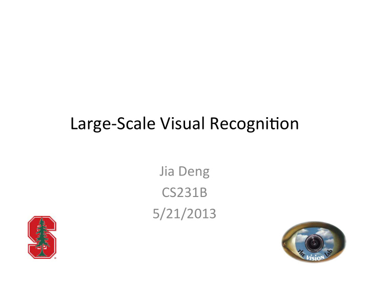 large scale visual recogni2on