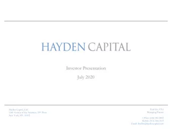 Investor Presentation  July 2020  Fred Liu, CFA  Hayden Capital, LLC 1345 Avenue of the Americas,