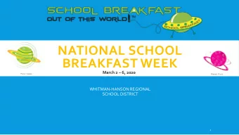 BREAKFAST WEEK March 2  6, 2020  WHITMAN-HANSON REGIONAL  SCHOOL DISTRICT  1  SCHOOL BREAKFAST: