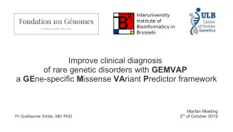B  Institute of  Bioinformatics in  Brussels  Improve clinical diagnosis of rare genetic disorders