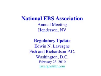 National EBS Association  Annual Meeting  Henderson, NV  Regulatory Update  Edwin N. Lavergne  Fish