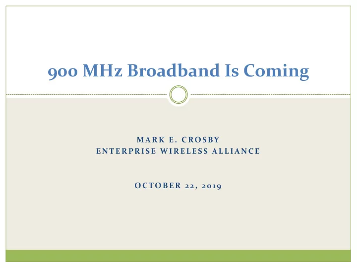 900 mhz broadband is coming