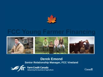 FCC Young Farmer Financing  Derek Emond  Senior Relationship Manager, FCC Vineland  Click to edit