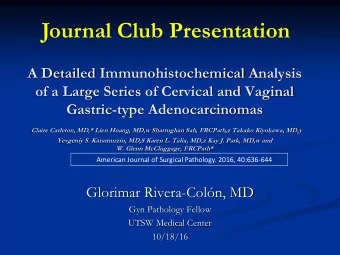 Journal Club Presentation  A Detailed Immunohistochemical Analysis  of a Large Series of Cervical
