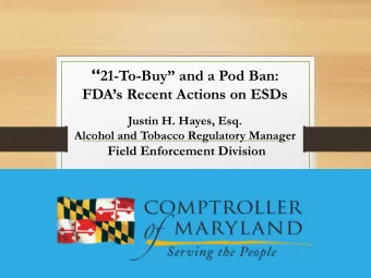 21-To-Buy and a Pod Ban:  FDAs Recent Actions on ESDs  What is the FCAA, and what