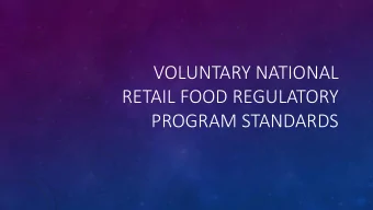 VOLUNTARY NATIONAL  RETAIL FOOD REGULATORY  PROGRAM STANDARDS IN THE BEGINNING  Steven Nattrass