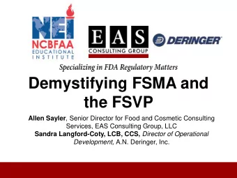 Demystifying FSMA and the FSVP Allen Sayler , Senior Director for Food and Cosmetic Consulting
