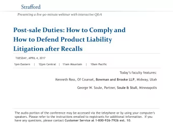 Post-sale Duties: How to Comply and  How to Defend Product Liability  Litigation after Recalls