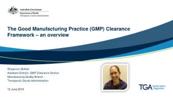 The Good Manufacturing Practice (GMP) Clearance  Framework  an overview  Rheannon McNeil