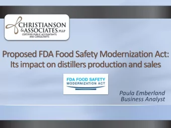 Proposed FDA Food Safety Modernization Act:  Its impact on distillers production and sales  Paula