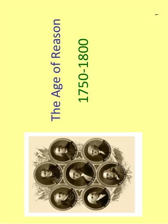 1750  1800 The Age of Enlightenment was the term given in Europe to the time period