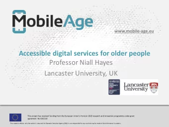 Accessible digital services for older people  Professor Niall Hayes  Lancaster University, UK  This