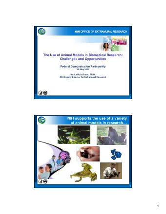 NIH supports the use of a variety  of animal models in research  2  1  Todays conversation