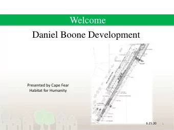 Welcome  Daniel Boone Development  Presented by Cape Fear  Habitat for Humanity  6.25.20  1