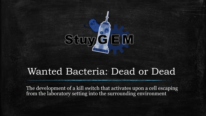 wanted bacteria dead or dead