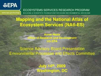 Mapping and the National Atlas of  Ecosystem Services (NAtl-ES)  Annie Neale  Office of Research