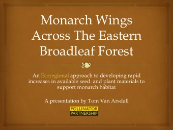 Monarch Wings  Across The Eastern  Broadleaf Forest    An Ecoregional approach to developing