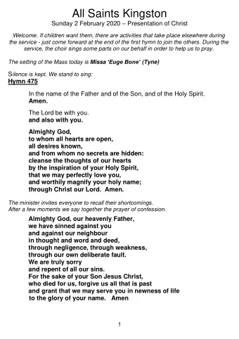 Hear the Gospel of our Lord Jesus Christ  Glory to you, O Lord. At the end of the reading :  This