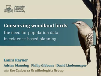 Conserving woodland birds  the need for population data  in evidence-based planning Laura Rayner