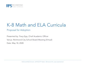 K-8 Math and ELA Curricula  Proposal for Adoption  Presented by: Tracy Epp, Chief Academic Officer