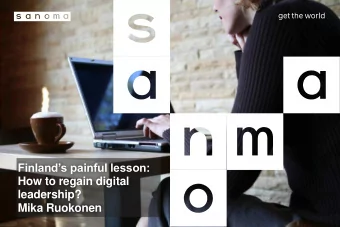How to regain digital  leadership?  Mika Ruokonen  Briefly about me    D. Sc. (Econ.)  2008, M.
