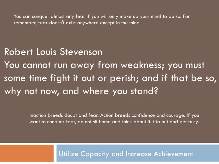 robert louis stevenson you cannot run away from weakness