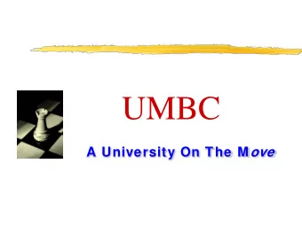 UMBC A University On The M ove  Meyerhoff Scholars History  Founded in 1988  Initially, the